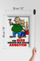 Blechschild Spruch 30x40cm Für Bier würden wir sogar arbeiten