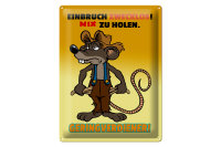 Blechschild Spruch 30x40cm Einbruch Zwecklos Geringverdiener