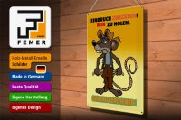 Blechschild Spruch 30x40cm Einbruch Zwecklos Geringverdiener