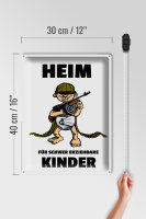 Blechschild Spruch 30x40cm Heim für schwer erziehbare Kinder