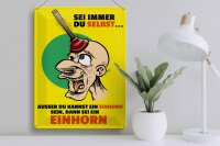 Blechschild Spruch 30x40cm Sei immer du selbst sei Einhorn