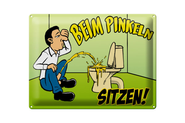 Blechschild Spruch 40x30cm Beim Pinkeln sitzen grünes
