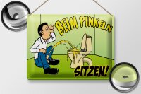 Blechschild Spruch 40x30cm Beim Pinkeln sitzen grünes