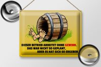 Blechschild Spruch 40x30cm Dieser Betrieb arbeitet ohne Gewinn