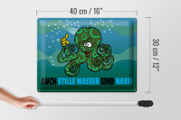 Blechschild Spruch 40x30cm Auch stille Wasser sind nass