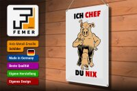Blechschild Spruch 30x40cm Ich Chef Du nix (Schweine)