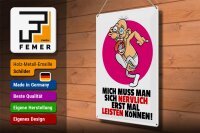 Blechschild Spruch 30x40cm Mich nervlich leisten können