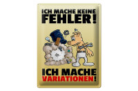 Blechschild Spruch 30x40cm keine Fehler mache Variationen