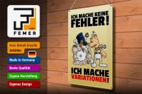 Blechschild Spruch 30x40cm keine Fehler mache Variationen