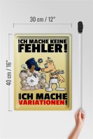 Blechschild Spruch 30x40cm keine Fehler mache Variationen