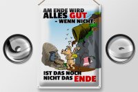 Blechschild Spruch 30x40cm Ende gut sonst nicht das Ende