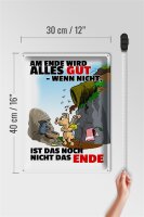 Blechschild Spruch 30x40cm Ende gut sonst nicht das Ende