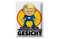 Blechschild Spruch 30x40cm Mein freundlichstes Gesicht