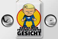 Blechschild Spruch 30x40cm Mein freundlichstes Gesicht