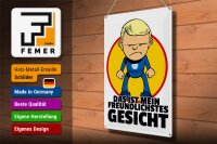Blechschild Spruch 30x40cm Mein freundlichstes Gesicht