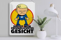Blechschild Spruch 30x40cm Mein freundlichstes Gesicht