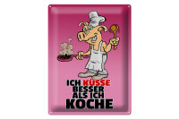 Blechschild Spruch 30x40cm Ich küsse besser als ich...