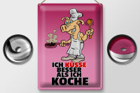 Blechschild Spruch 30x40cm Ich küsse besser als ich koche