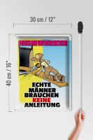 Blechschild Spruch 30x40cm Heimwerker brauche keine Anleitung