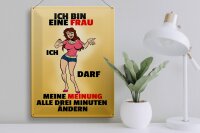Blechschild Spruch 30x40cm Frau darf Meinung alle 3 Min. ändern
