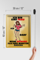 Blechschild Spruch 30x40cm Frau darf Meinung alle 3 Min. ändern
