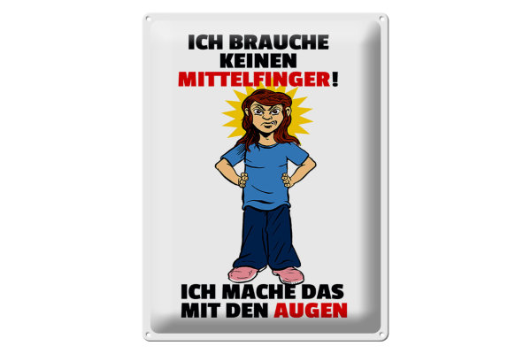 Blechschild Spruch 30x40cm Brauche keinen Mittelfinger