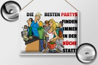 Blechschild Spruch 40x30cm Besten Parties in der Küche