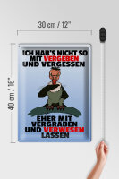 Blechschild Spruch 30x40cm nicht vergeben vergraben