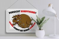 Blechschild Spruch 40x30cm Kampfhund kämpft mit Gewicht