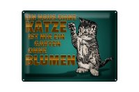 Blechschild Spruch 40x30cm Haus ohne Katze Garten ohne...