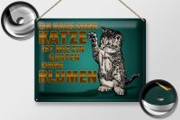 Blechschild Spruch 40x30cm Haus ohne Katze Garten ohne Blumen