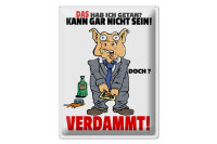 Blechschild Spruch 30x40cm Das hab ich getan kann nicht sein