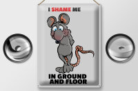 Blechschild Spruch 30x40cm I shame me in ground and floor