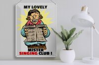 Blechschild Spruch 30x40cm My lovely Mr Singing Club