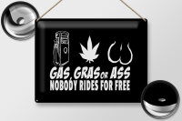 Blechschild Spruch 40x30cm Gas gras ass nobody rides for free