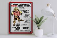 Blechschild Spruch 30x40cm Sätze die Frauen nicht hören wollen