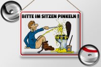 Blechschild Hinweis 40x30cm Bitte Sitzen pinkeln Mann auf Boden