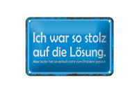 Blechschild Spruch 18x12cm ich war so stolz auf die Lösung