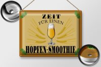 Blechschild Alkohol 40x30cm Zeit für Hopfen Smoothie Bier