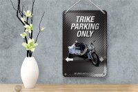 Blechschild Spruch 12x18cm trike parking only all others