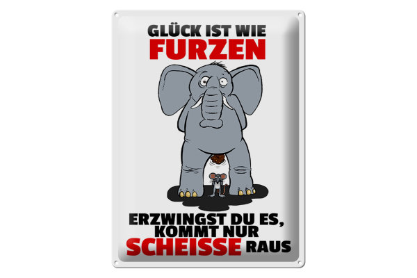Blechschild Spruch 30x40cm Glück ist wie furzen Elefant