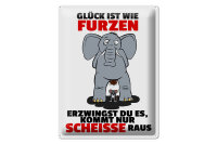 Blechschild Spruch 30x40cm Glück ist wie furzen Elefant