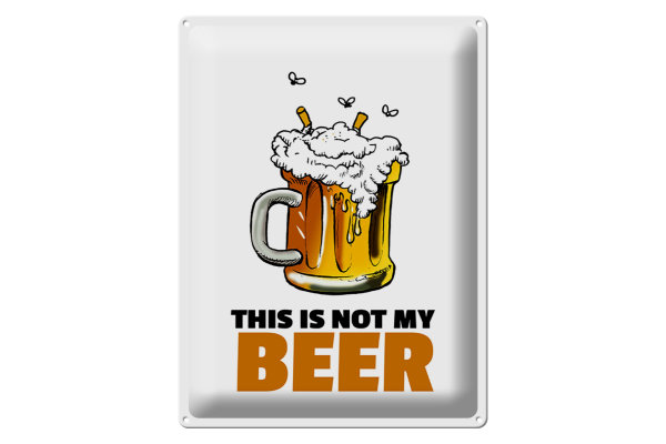 Blechschild Alkohol 30x40cm This is not my beer Bier