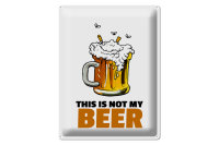 Blechschild Alkohol 30x40cm This is not my beer Bier