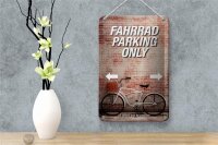 Blechschild Spruch 12x18cm Fahrrad parking only all others