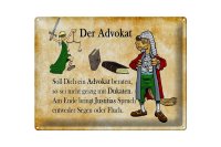 Blechschild Spruch 40x30cm soll dich ein Advokat beraten