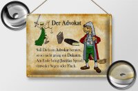 Blechschild Spruch 40x30cm soll dich ein Advokat beraten