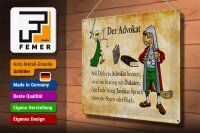 Blechschild Spruch 40x30cm soll dich ein Advokat beraten