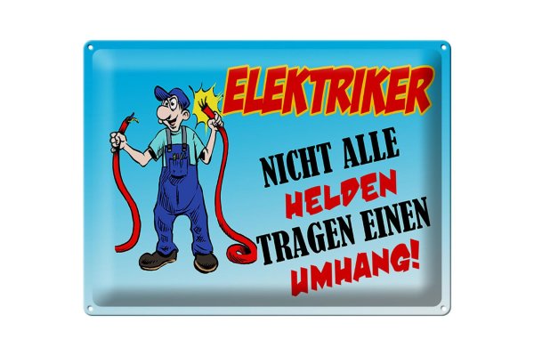 Blechschild Spruch 40x30cm Elektriker nicht alle Helden