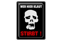 Blechschild Hinweis 30x40cm Wer hier klaut stirbt